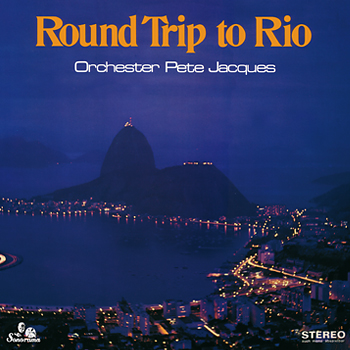 ORCHESTRA-PETE-JACQUES-Round-Trip-To-Rio-A
