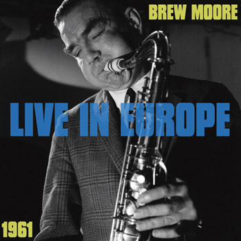 BREW MOORE Live In Europe 1961 Front