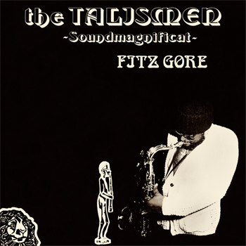 FITZ GORE & THE TALISMEN - Soundmagnificat A Side